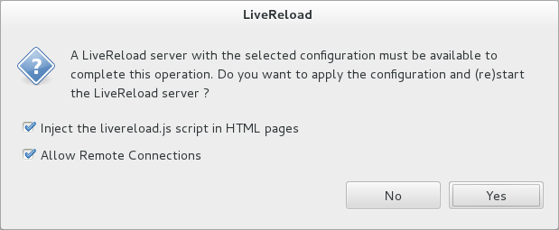 This requires the server to be configured to Inject the livereload.js script in HTML pages and Allow Remote Connections and, if the server is not correctly configured, you are prompted to enable these options.