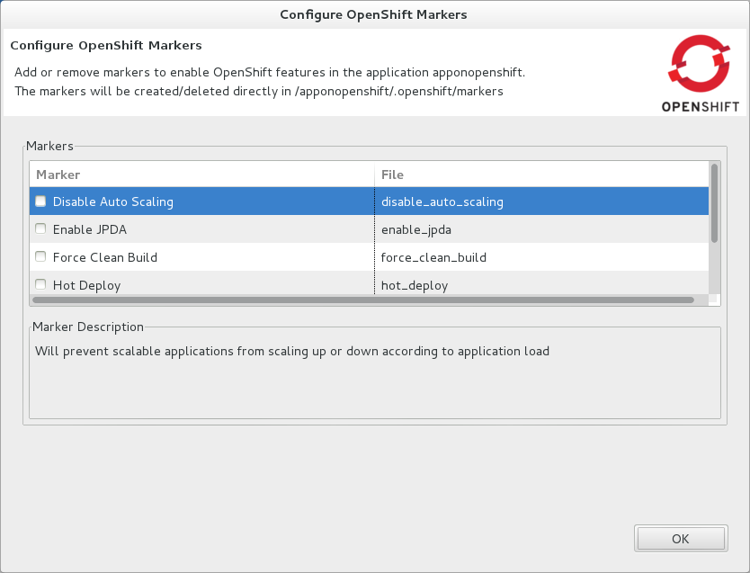 In the Project Explorer tab, right-click the application and click OpenShift→Configure Markers. Select or clear the check boxes of markers as desired. Information about markers is given in the Marker Description section of the Configure OpenShift Markers Window. Click OK for your marker choice to be applied to the application.