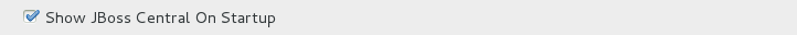In JBoss Central, click the Preferences icon or click Window→Preferences. In both cases, expand JBoss Tools and select JBoss Central. Select or clear the Show JBoss Central on Startup check box as appropriate. Click Apply and click OK to close the Preferences window.
