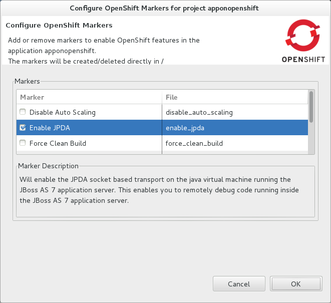 In the Project Explorer view, right-click the project and click OpenShift → Configure Markers. Select the Enable JPDA check box and click OK.