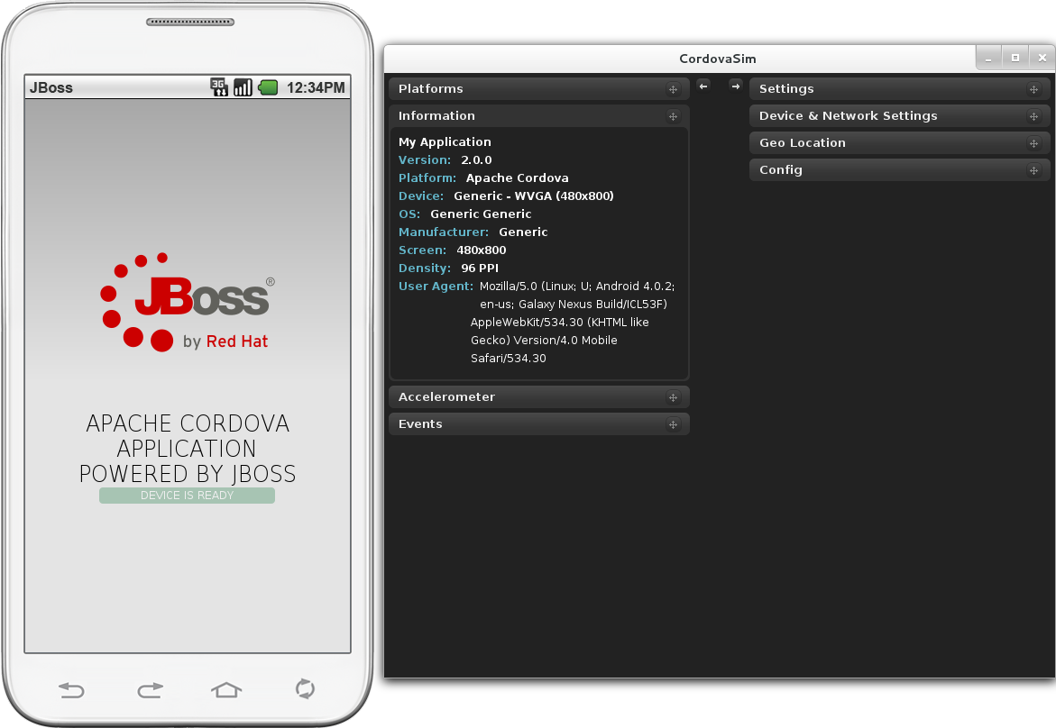 In the Project Explorer tab, right-click the project name and click Run As→Run with CordovaSim. This opens the application in CordovaSim, which is composed of a BrowserSim simulated device and a device input panel.
