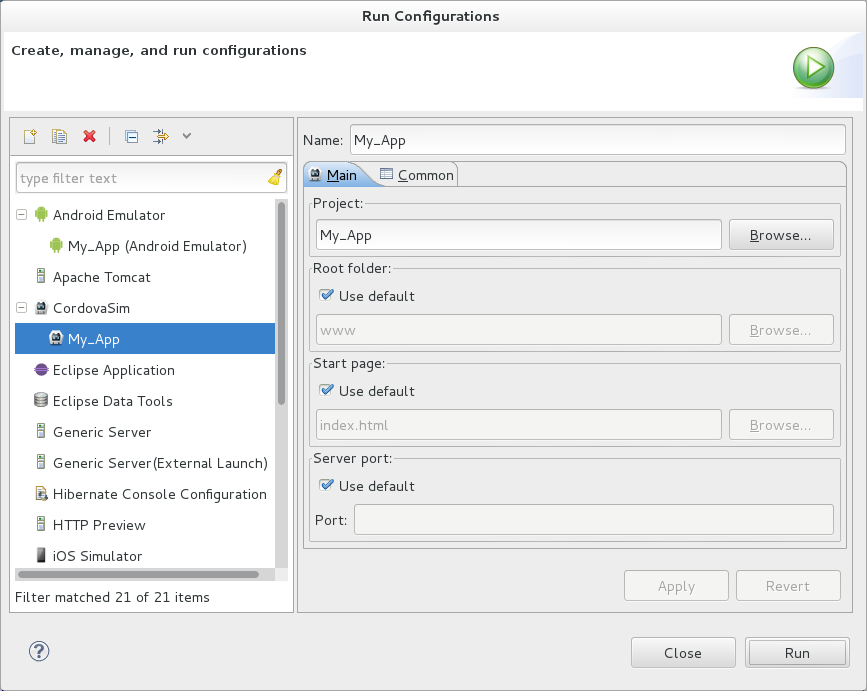 To open the Run Configurations manger for a project, in the Project Explorer tab right-click the project name and click Run As→Run Configurations. Note that run configurations are organized by simulator within the Run Configurations manager, namely CordovaSim, Android and iOS Simulator.